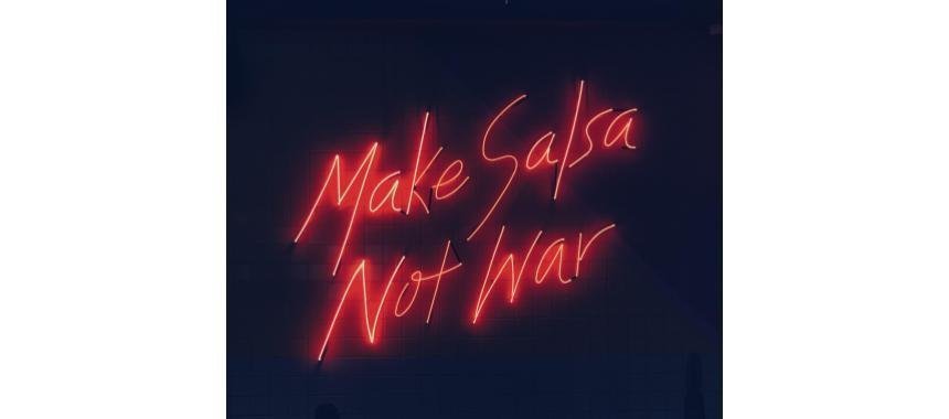 Sign of make salsa not war